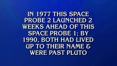 Sam.
- What is "Voyager"? - Jeopardy! Masters