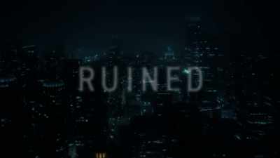 - [screams] - Ruined