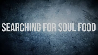 ♪ Searching for soul ♪ - Searching for Soul Food