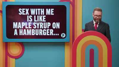 - "Sex with me is like
maple syrup on a hamburger." - Game Changer