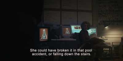 She could have broken it in that pool 
accident, or falling down the stairs. - The Staircase