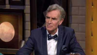 She-- I would suspect
that she is very open-minded - Bill Nye Saves the World