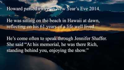 She said at his memorial,
he was there, Rich, standing - Hacking the Afterlife
