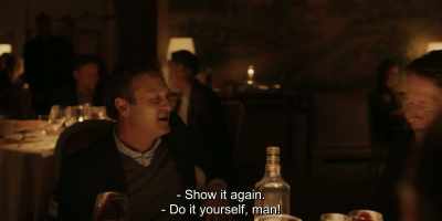- Show it again.
- Do it yourself, man! - Another Round
