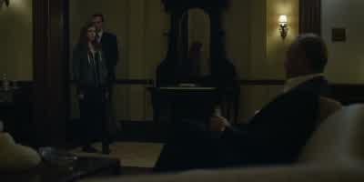 Sit down. - House of Cards