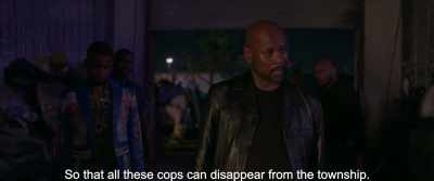 So that all these cops can disappear from the township. - Gereza