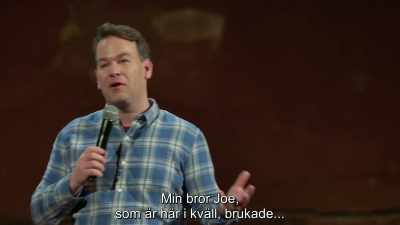 So, my brother Joe,
who's here with me tonight, he would-- - Mike Birbiglia: Thank God for Jokes