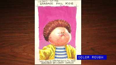 So by knowing where I
was going for my color rough - 30 Years of Garbage: The Garbage Pail Kids Story