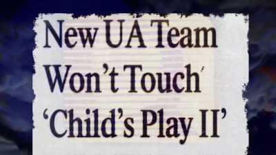 -So we developed the script
for "Child's Play II" at UA, - Doc of Chucky