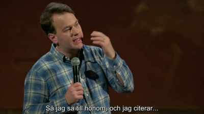 So I said to him, and I quote-- - Mike Birbiglia: Thank God for Jokes