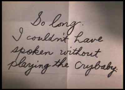 "So long, I couldn't have spoken
without playing the crybaby." - The Virginian