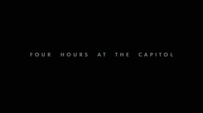 (somber music playing) - Four Hours at the Capitol