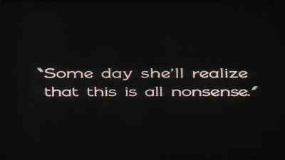 Some day she will realize
that this is all nonsense. - The Penalty