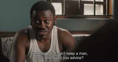 Somebody that can't keep a man,
that's who gives you advice? - Swallow