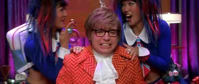 Sorry about that. - Austin Powers in Goldmember