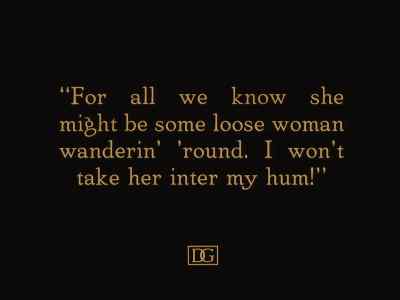 Sorry, young lady, but I
ain't got nothing for yet. - Way Down East