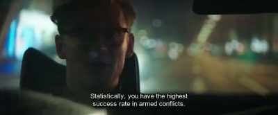 Statistically, you have the highest
success rate in armed conflicts. - Hot Dog
