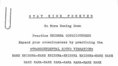 -"Stay high forever." - Krishnas: Gurus. Karma. Murder.