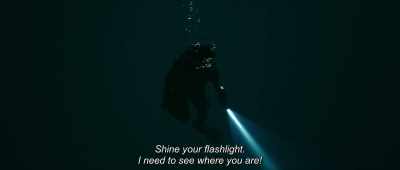 Stop worrying. There's a safety
margin. Shine your light around. - Breaking Surface