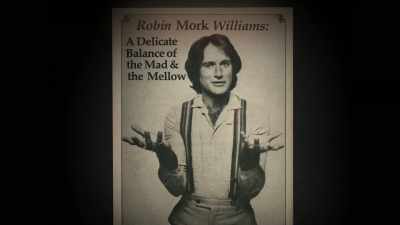 Storm:
Robin was just flying, - Robin Williams: Come Inside My Mind