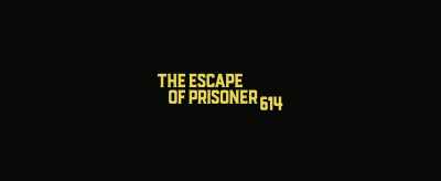 Subtitles by explosiveskull - The Escape of Prisoner 614