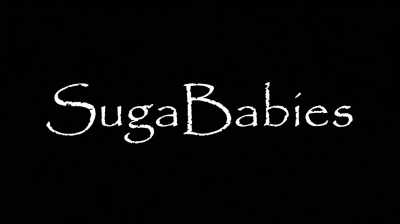 ♪ Sugar, Sugar, girl, baby ♪ - Suga Babies