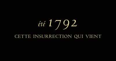 Summer 1792
THE COMING INSURRECTION. - One Nation, One King