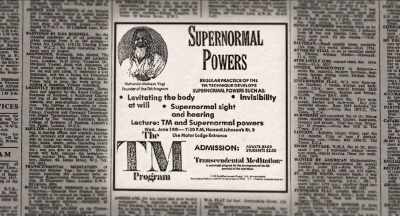 SUPERNORMAL POWERS
Levitating the body at will - Invisibility - The Beatles and India