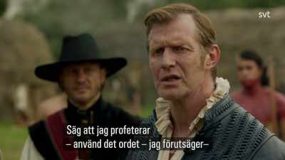 Tell him that I prophesy
- use that word - - Jamestown