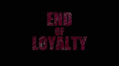 (tense dramatic music) - End of Loyalty