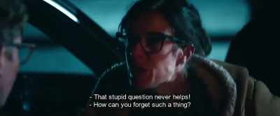 - That stupid question never helps!
- How can you forget such a thing? - Hot Dog