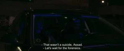 - That wasn't a suicide, Assad.
- Let's wait for the forensics. - The Marco Effect