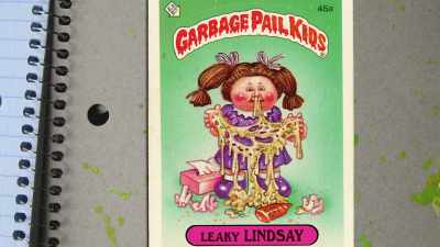That's how come
they were able to - 30 Years of Garbage: The Garbage Pail Kids Story