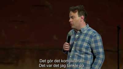 That's where it becomes complicated.
And that's what I was mulling over - Mike Birbiglia: Thank God for Jokes