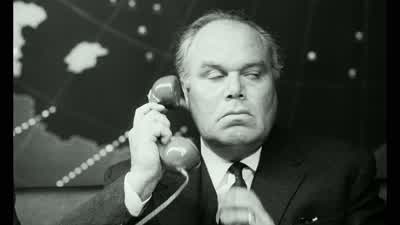 I've done as you asked Be careful Mr President I think he is drunkHello Hello DimitriListen I can't hear too wellDo you suppose you could turn the music down just a littleOh that's much betterFine I can hear you now DimitriClear and plain and coming - Dr  Strangelove or: How I Learned to Stop Worrying and Love the Bomb