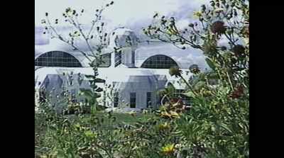 That's when the Biospherians
exit this greenhouse, - Spaceship Earth