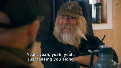 That's the way
it happens, doesn't it? - Gold Rush