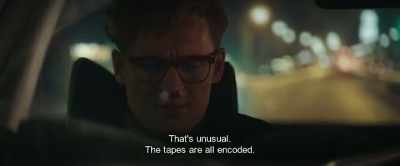 That's unusual.
The tapes are all encoded. - Hot Dog