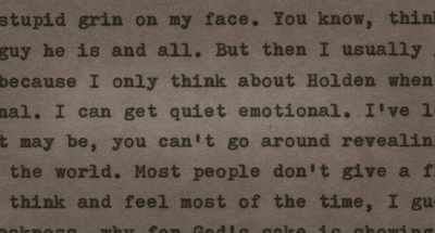 That's what I had become...
quiet emotional. - My Salinger Year