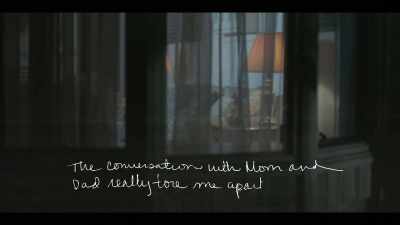 The conversation with Mom
and Dad really tore me apart. - I'll Be Gone in the Dark