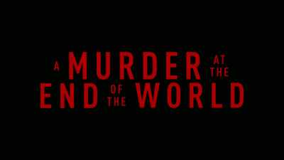 ["The End" by The Doors playing] - A Murder at the End of the World