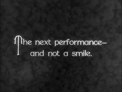 The next performance–
and not a smile. - The Circus