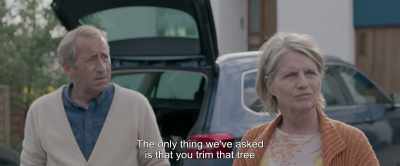 The only thing we've asked
is that you trim that tree - Under the Tree