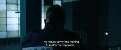 The regular army has nothing
to match our firepower. - Hot Dog