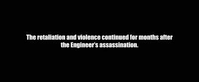 The retaliation and violence
continued for months... - The Engineer