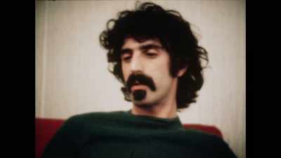The thing that's wrong today
is that the... the people - Zappa