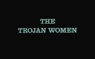 THE TROJAN WOMEN - The Trojan Women