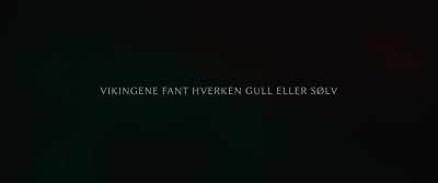 The Vikings found neither gold nor silver. - Viking Wolf