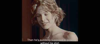 Then he's suddenly supposed to pose
without his shirt. - The Most Beautiful Boy in the World