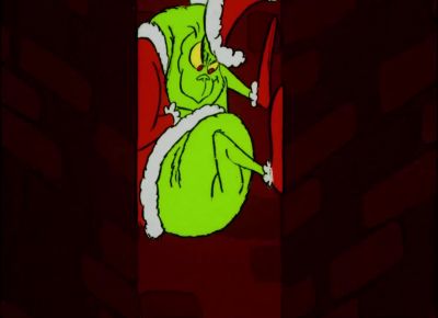 Then he slid down the chimney A rather tight pinch - How the Grinch Stole Christmas!